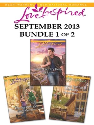 cover image of Love Inspired September 2013 - Bundle 1 of 2: The Boss's Bride\North Country Hero\A Canyon Springs Courtship